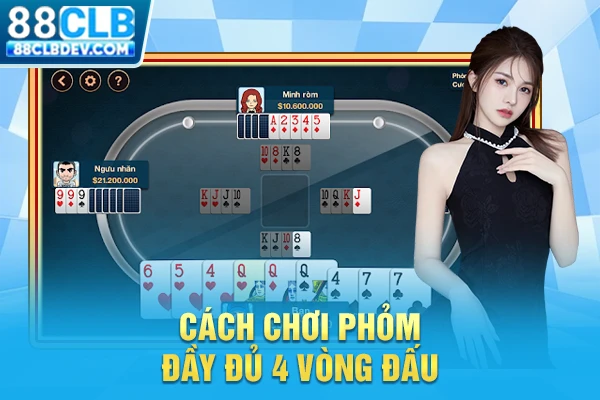 Cách Chơi Phỏm Sắp Xếp Bài Chuẩn Xác Dành Cho Người Mới 2026 Cách chơi Phỏm đầy đủ 4 vòng đấu