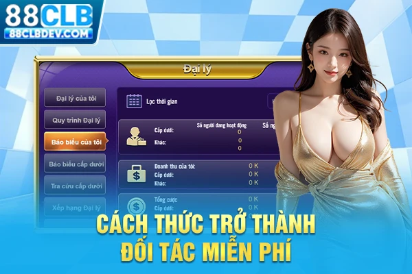 Tham Gia Đại Lý 88CLB Phát Triển Thương Hiệu Hoa Hồng Khủng Cách thức trở thành đối tác miễn phí
