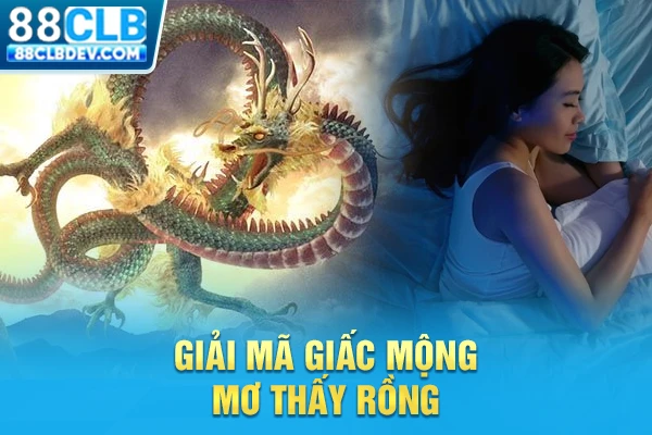Giải mã giấc mộng mơ thấy Rồng