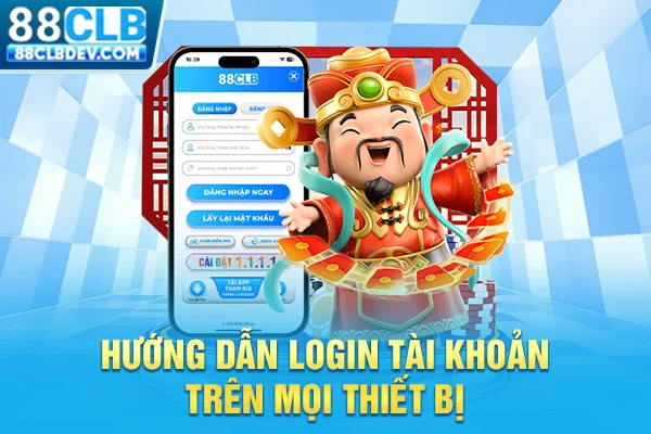 Hướng dẫn login tài khoản trên mọi thiết bị