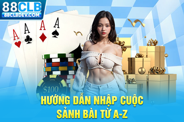 Game Bài 88CLB Đa Dạng Trò Chơi, Đối Kháng Siêu Kịch Tính Hướng dẫn nhập cuộc sảnh bài từ A-Z