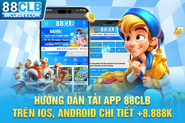 Hướng Dẫn Tải App 88CLB Trên iOS, Android Chi Tiết +8.888K