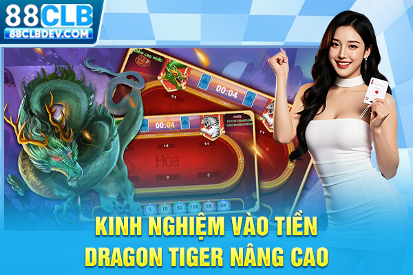 Luật Chơi Rồng Hổ 88CLB Và Bí Kíp Bắt Cầu Hốt Bạc Từ Cao Thủ Kinh nghiệm vào tiền Dragon Tiger nâng cao