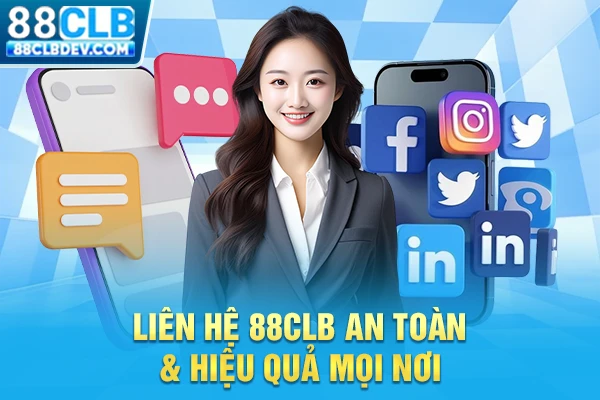 Liên hệ 88CLB an toàn & hiệu quả mọi nơi