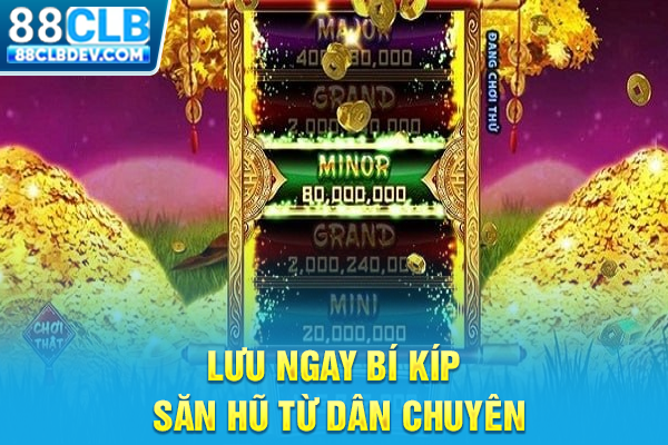 Cung Hỷ Phát Tài Nổ Hũ Đổi Thưởng Lớn Với Hướng Dẫn Từ A - Z Lưu ngay bí kíp săn hũ từ dân chuyên