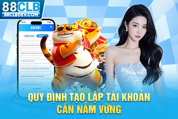 Quy định tạo lập tài khoản cần nắm vững