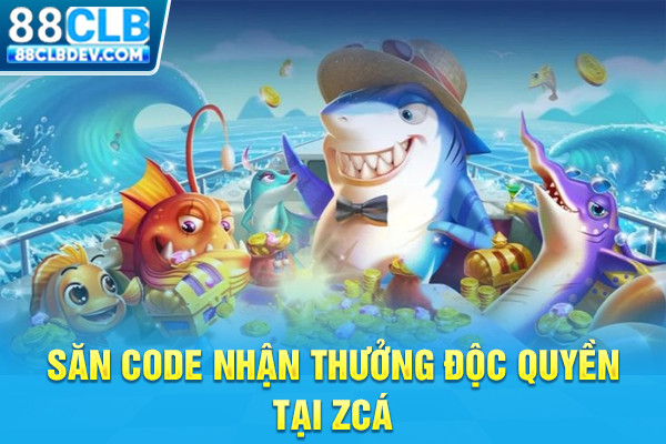 Săn code nhận thưởng độc quyền tại ZCá