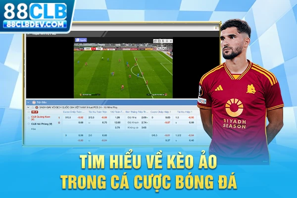 Nhận Diện Kèo Dụ Trong Bóng Đá Để Không Mất Tiền Oan Tìm hiểu về kèo ảo trong cá cược bóng đá