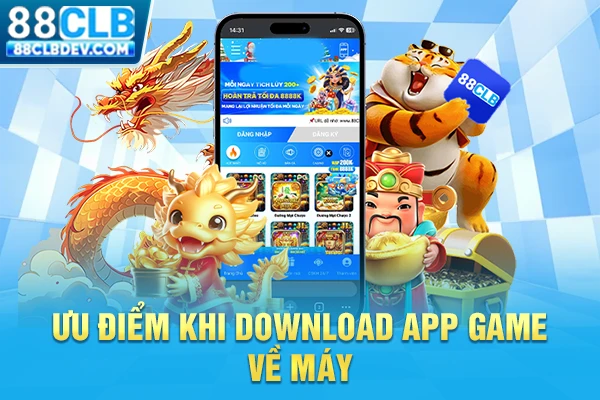 Hướng Dẫn Tải App 88CLB Trên iOS, Android Chi Tiết +8.888K Ưu điểm khi download app game về máy