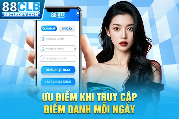 Ưu điểm khi truy cập điểm danh mỗi ngày