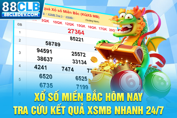 Xổ Số Miền Bắc Hôm Nay, Tra Cứu Kết Quả XSMB Nhanh 24/7